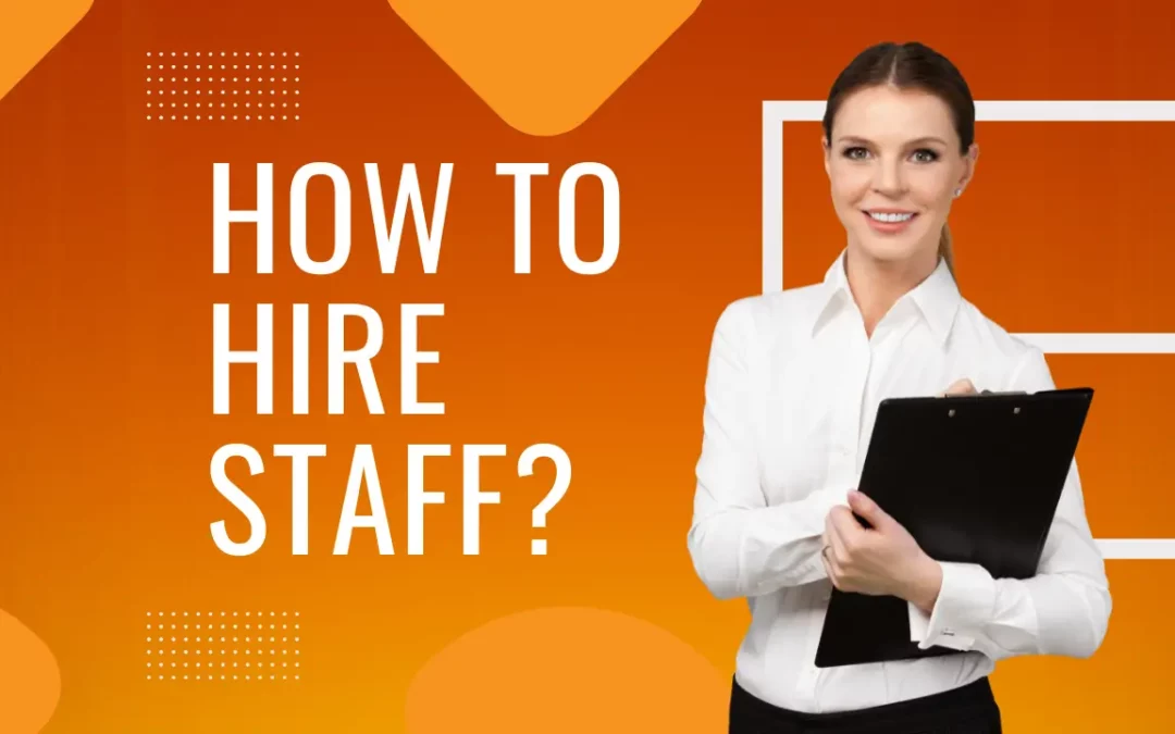 Powerful ways to Hire Staff That Transform Your Business Performance 2026